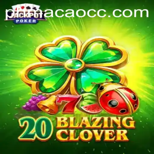 Exploring the Excitement of 20BlazingClover: A Deep Dive into Gameplay and Strategy